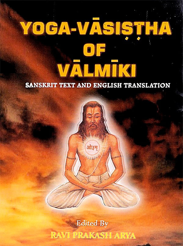 Yoga-Vasistha of Valmiki (Sanskrit Text with English Translation)